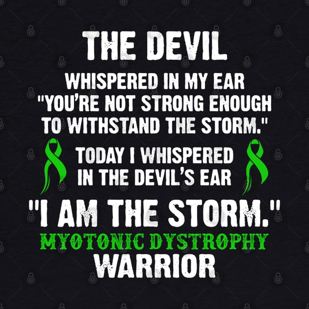 Myotonic Dystrophy Warrior I Am The Storm - In This Family We Fight Together by DAN LE